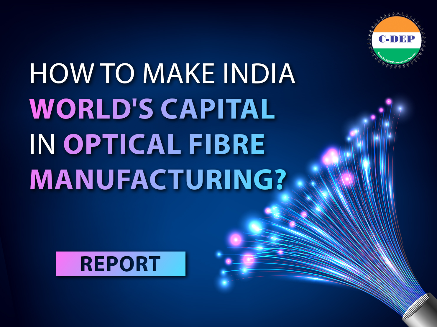 How to Make India World's Capital in Optical Fibre Manufacturing